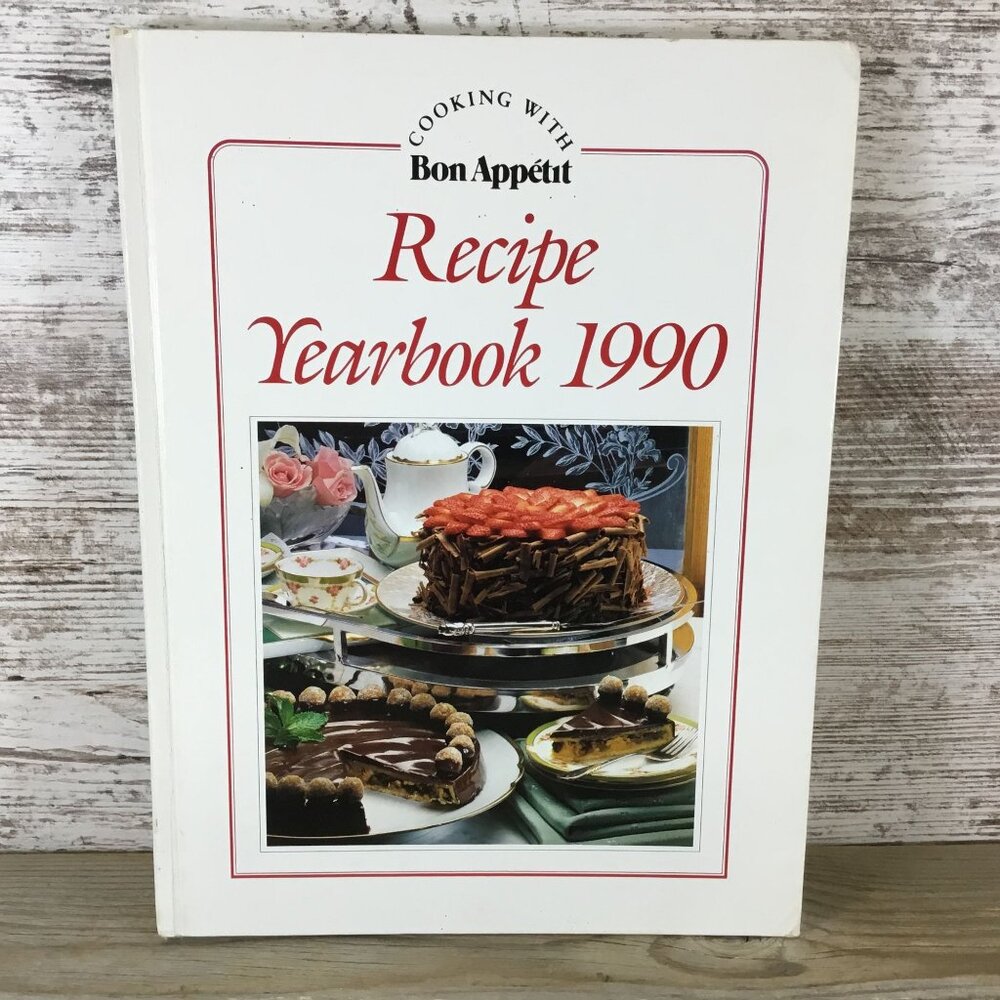 Bon Appétit Cooking With Recipe Yearbook 1990 Hardcover